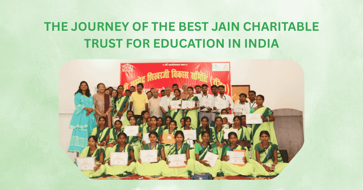 shikharjiuppb - The Journey of the Best Jain Charitable Trust for Education in India