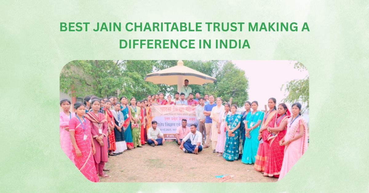 Best Jain Charitable Trust Making a Difference in India