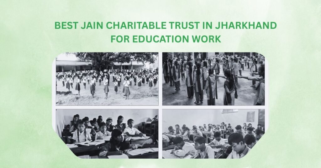Best Jain Charitable Trust in Jharkhand for Education Work