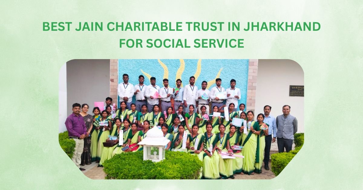 Best Jain Charitable Trust in Jharkhand for Social Service