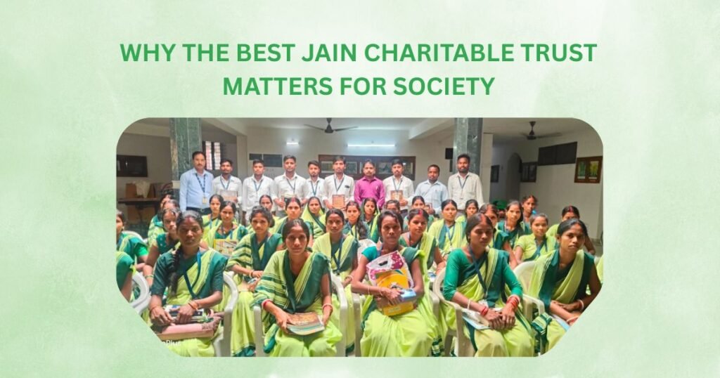 Why the Best Jain Charitable Trust Matters for Society