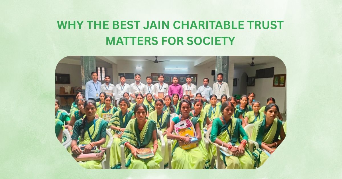 Why the Best Jain Charitable Trust Matters for Society
