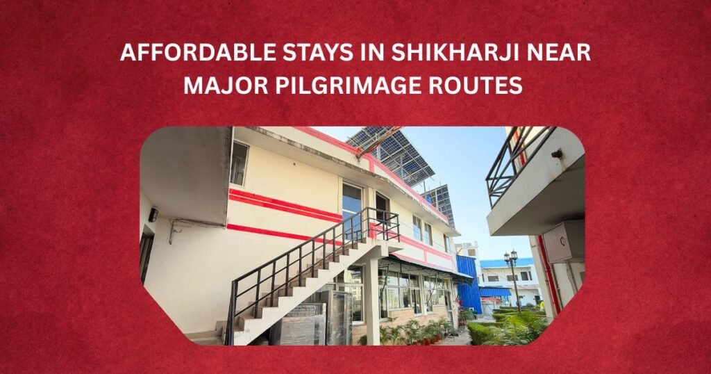 Affordable Stays in Shikharji Near Major Pilgrimage Routes