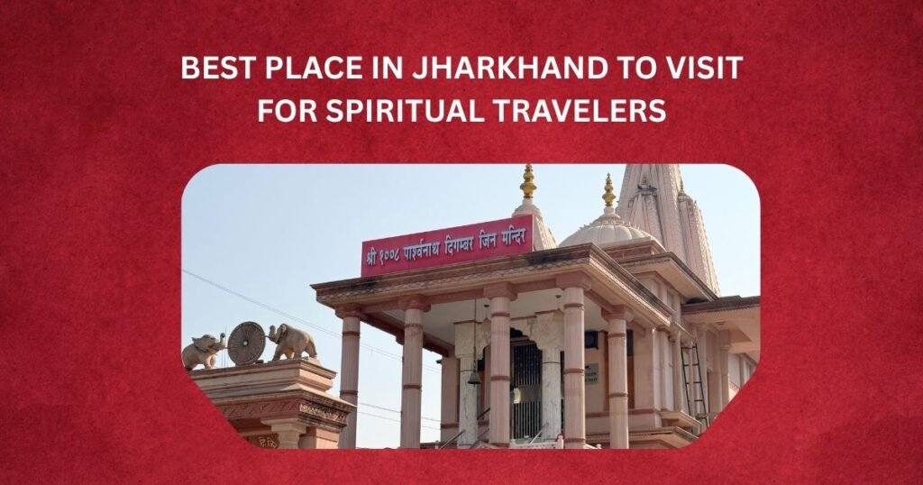 Best Place in Jharkhand to Visit for Spiritual Travelers