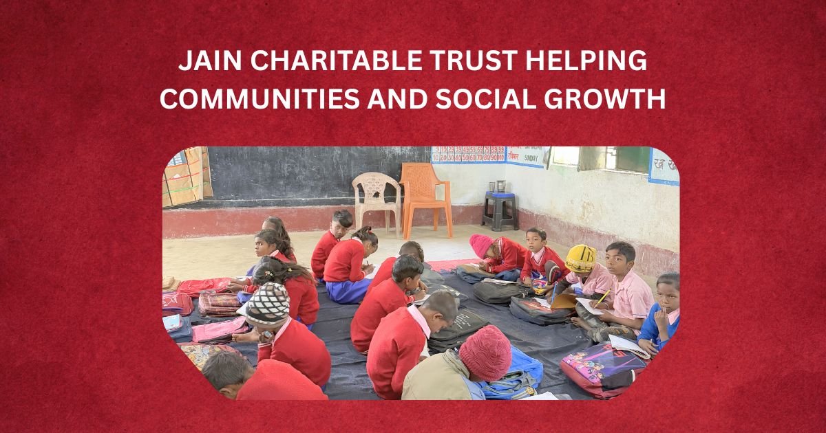 Jain Charitable Trust Helping Communities and Social Growth