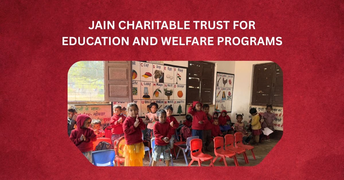 Jain Charitable Trust for Education and Welfare Programs