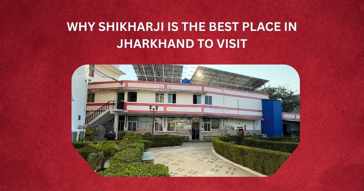 Why Shikharji Is the Best Place in Jharkhand to Visit